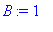 B := 1
