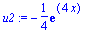 u2 := -1/4*exp(4*x)