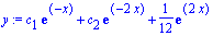 y := c[1]*exp(-x)+c[2]*exp(-2*x)+1/12*exp(2*x)