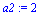 a2 := 2