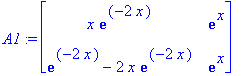 A1 := matrix([[x*exp(-2*x), exp(x)], [exp(-2*x)-2*x*exp(-2*x), exp(x)]])