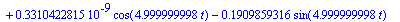fs[5](t) := 1.000000000+.4774648292e-9*cos(.9999999999*t)-.9549296583*sin(.9999999999*t)+.1766619867e-8*cos(2.000000000*t)-.4774648292*sin(2.000000000*t)-.7998872189e-9*cos(3.000000000*t)+.1750704373e-...