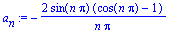 a[n] := -2*sin(n*Pi)*(cos(n*Pi)-1)/n/Pi