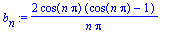 b[n] := 2*cos(n*Pi)*(cos(n*Pi)-1)/n/Pi