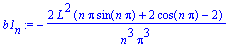 b1[n] := -2*L^2*(n*Pi*sin(n*Pi)+2*cos(n*Pi)-2)/n^3/Pi^3