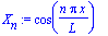 X[n] := cos(n*Pi*x/L)
