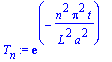 T[n] := exp(-n^2*Pi^2*t/L^2/a^2)