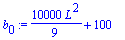 b[0] := 10000/9*L^2+100