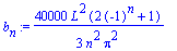 b[n] := 40000/3*L^2/n^2/Pi^2*(2*(-1)^n+1)