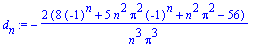 d[n] := -2/n^3/Pi^3*(8*(-1)^n+5*n^2*Pi^2*(-1)^n+n^2*Pi^2-56)