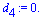 d[4] := 0.