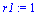 r1 := 1