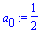 a[0] := 1/2