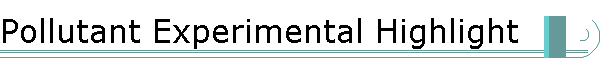 Pollutant Experimental Highlight