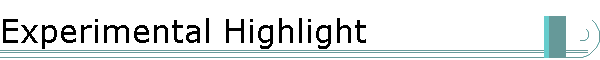 Experimental Highlight