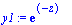 y1 := exp(-z)